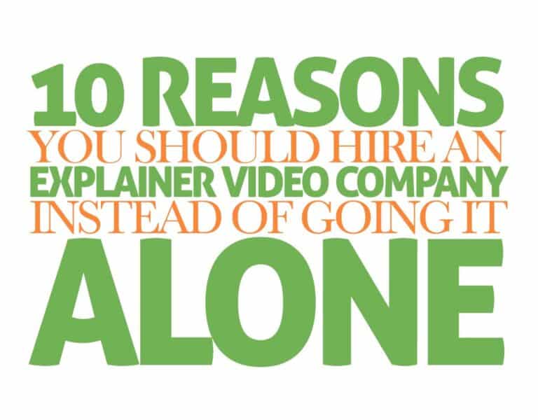 10 Reasons you should hire an explainer video company instead of going it alone