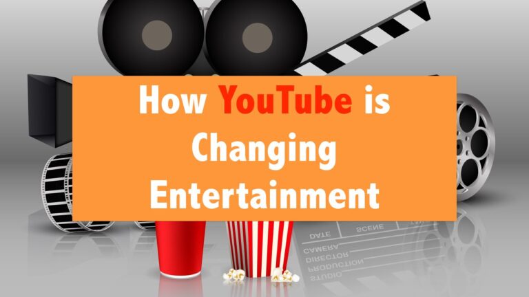 How YouTube is Changing Entertainment